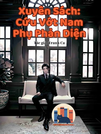 Xuyên Sách: Cứu Vớt Nam Phụ Phản Diện