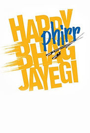 Happy Phirr Bhag Jayegi 2018 Hindi HD Quality Full Movie Watch Online Free