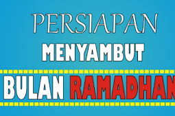 PERSIAPAN MENJELANG RAMADHAN