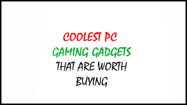 Coolest PC Gaming Gadgets That Are Worth Buying