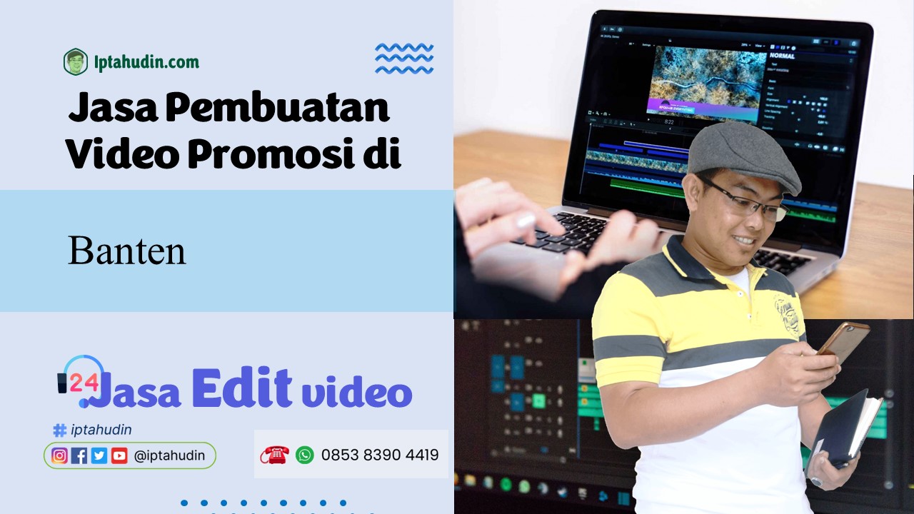 Jasa Pembuatan Video Promosi di Banten Murah
