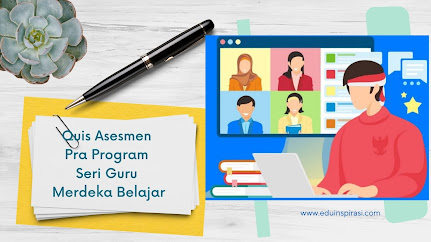 Quis Asesmen Pra Program Seri Guru Merdeka Belajar