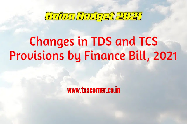 changes-in-tds-and-tcs-provisions-by-finance-bill-2021