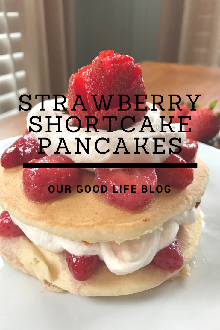 Strawberry Shortcake Pancakes Fantasticalfoodfight Our Good Life