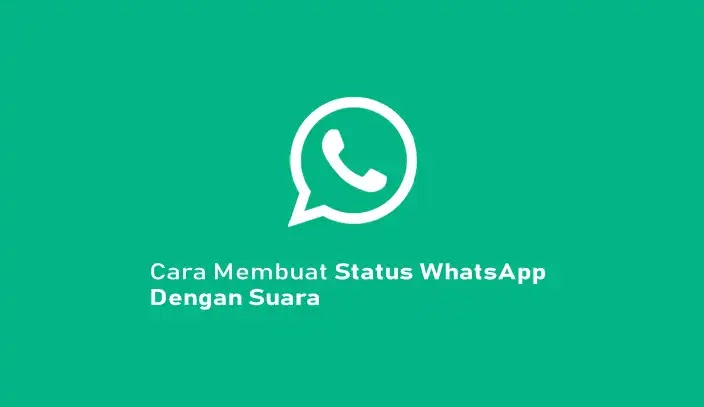 Cara Membuat Status WhatsApp Dengan Suara