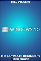 Windows 10: The Ultimate Beginners User Guide