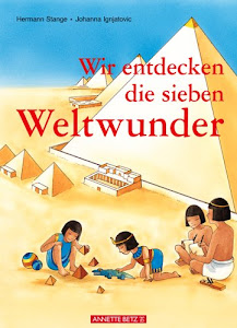 Wir entdecken die sieben Weltwunder