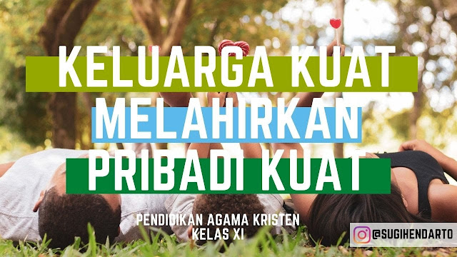 Keluarga yang Kuat, Melahirkan Pribadi yang Kuat