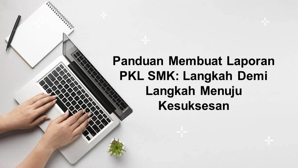 Cara Membuat Laporan PKL SMK