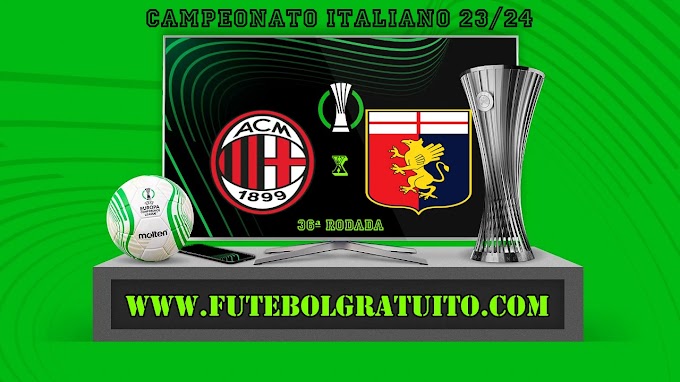 Assistir Milan x Genoa ao vivo online grátis 05/05/2024