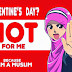 SAY NO TO VALENTINE DAY!!!