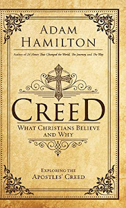 Creed: What Christians Believe and Why