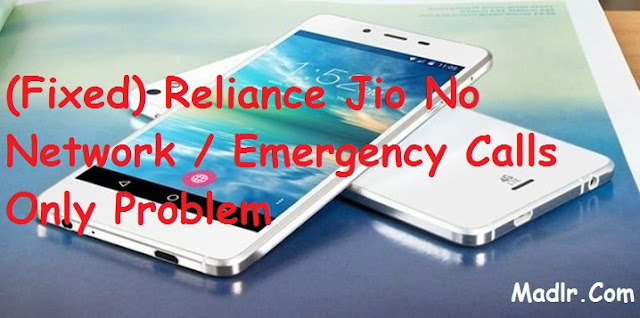 Most people are getting Reliance Jio no network  (Fixed) Reliance Jio No Network / Emergency Calls Only Problem