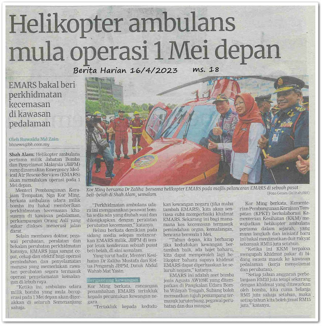 Helikopter ambulans mula operasi 1 Mei depan ; EMARS bakal beri perkhidmatan kecemasan di kawasan pedalaman - Keratan akhbar Berita Harian 16 April 2023