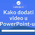 Kako dodati video u Power Point prezentaciju?