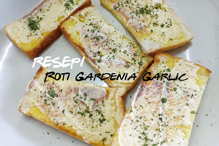 resepi roti gardenia garlic, resepi mudah roti gardenia, roti garlic,