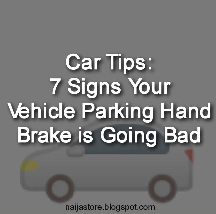 Car Tips: 7 Signs Your Vehicle Parking Hand Brake is Going Bad and Needs Immediate Attention