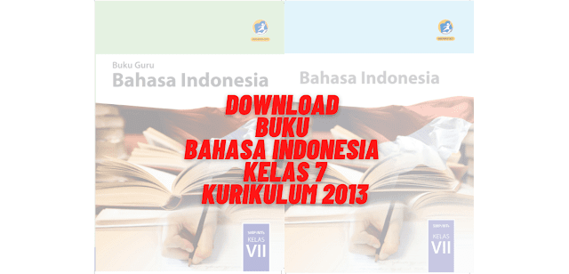 Download Buku Bahasa Indonesia Kelas 7 Kurikulum 2013 PDF