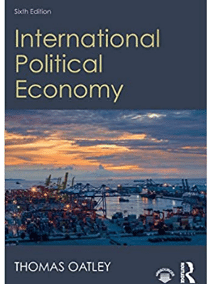 International Political Economy: Interests & Institutions In the Global Economy By Thomas Oatley