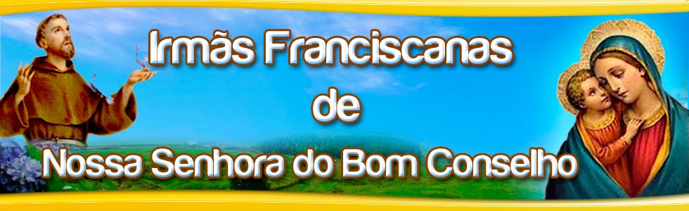 Irmãs Franciscanas de Nossa Senhora do Bom Conselho 160 Anos de Missão