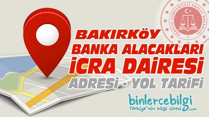 Bakırköy Banka Alacakları icra Dairesi nerede? adresi telefonu, Bakırköy Banka Alacakları icra iletişim, Telefon, bakırköy banka alacakları icra dairesi hangi adliye?