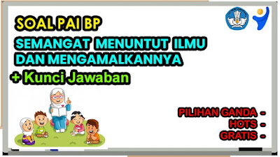 Soal tentang Menuntut Ilmu PAIBP Kunci Jawaban