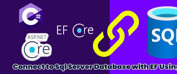 Asp.Net Core 8 MVC: Connect to Sql Server Database with EF Using C#