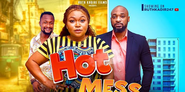 Movie: Hot Mess (2023) Nollywood 