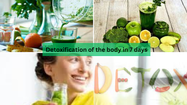 Detoxification of the body in 7 days