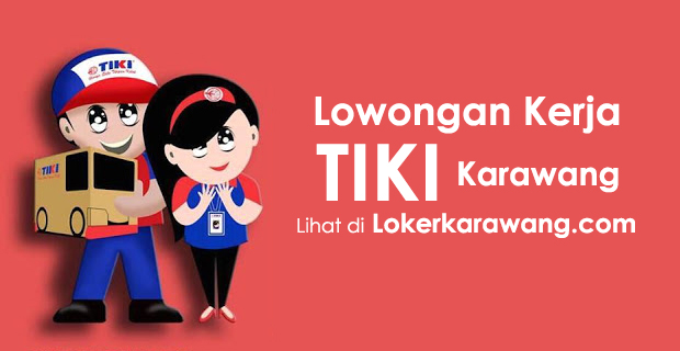 Lowongan Kerja TIKI Karawang 2018