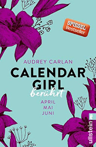 Calendar Girl - Berührt: April/Mai/Juni (Calendar Girl Quartal 2)