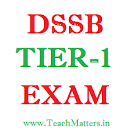 image: DSSSB One Tier (TIER-1) Exam @ www.teachmatters.in