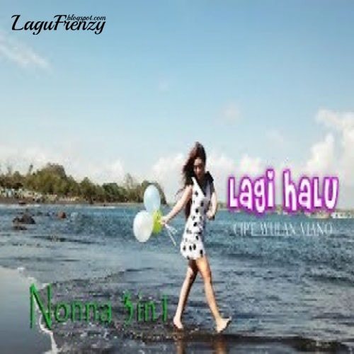 Download Lagu Nonna 3in1 - Lagi Halu