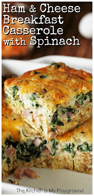 Ham & Cheese Breakfast Casserole with Spinach ~ Tasty layers of ham, cheese, & spinach with extra flavor punch from a surprise ingredient. A fabulous breakfast or brunch dish, that's also perfect for enjoying leftover ham!  www.thekitchenismyplayground.com