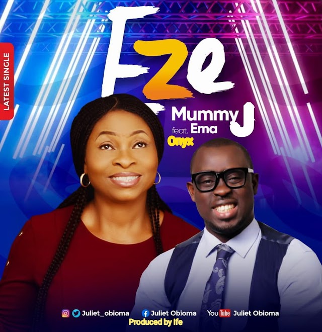 Music by Mummy J feat Ema Onyx - Eze 
