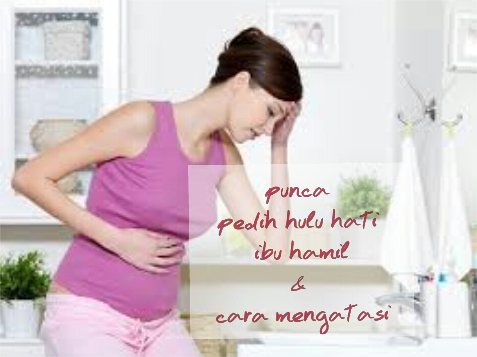 vitamincantik: cara elak pedih hulu hati ketika hamil