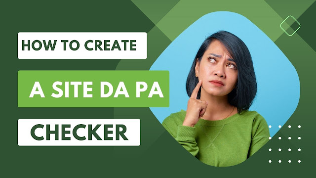 How to Create a Site DA PA Checker