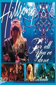 Hillsong - For All You Have Done 2004 Streaming ITA Senza Limiti Gratis