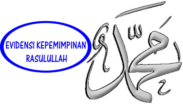 Evidensi Kepemimpinan Rasulullah