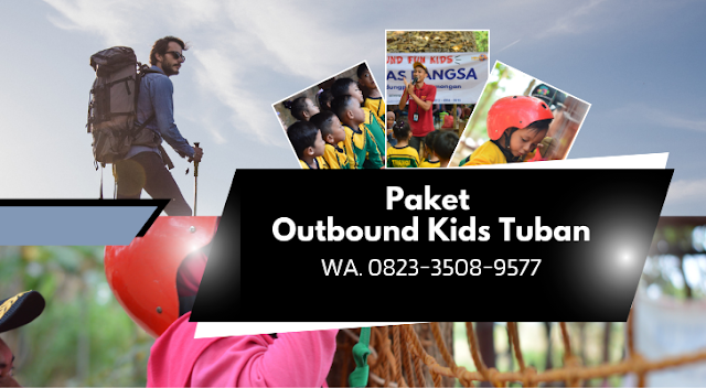 Outbound Kids Tuban: Mengapa Kegiatan Ini Penting untuk Tumbuh Kembang Anak?