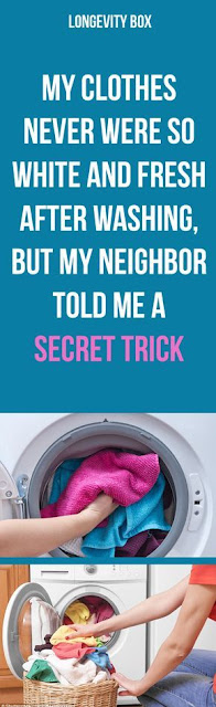 MY CLOTHES NEVER WERE SO WHITE AND FRESH AFTER WASHING, BUT MY NEIGHBOR TOLD ME A SECRET TRICK