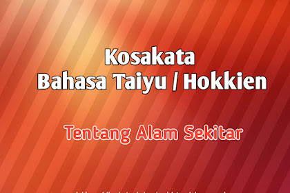 Kosakata Tentang Alam Bahasa Taiyu / Hokkien