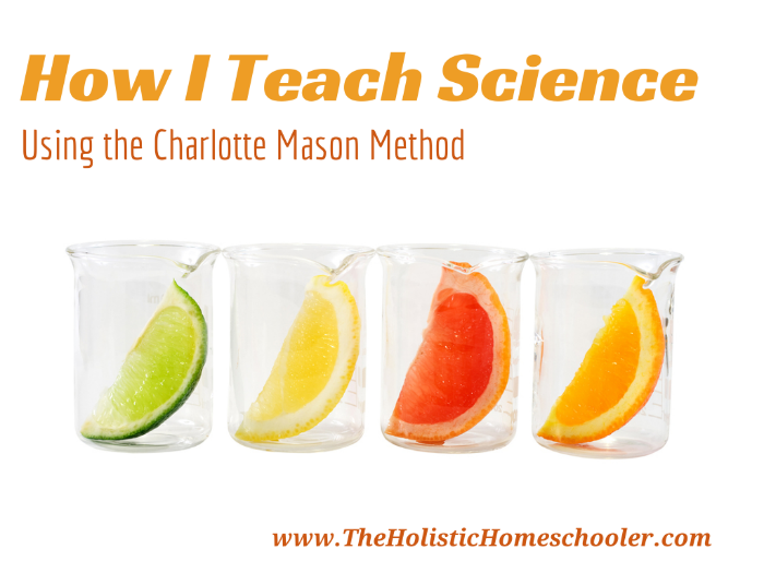 How I Teach Science to Multiple Ages Using the Charlotte Mason Method