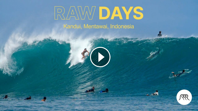 RAW DAYS Nokandui Kandui Mentawai Historic Swell in July