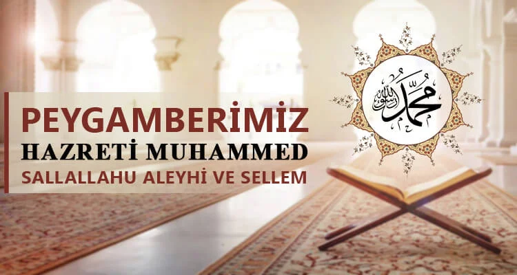 Hz. Muhammed (s.a.v.) Kimdir? Hz. Muhammed'in Kısaca Hayatı