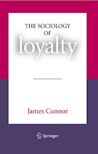 The Sociology of Loyalty (English Edition)