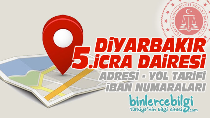 Diyarbakır 5. icra Dairesi Adresi, Telefonu, İban numarası, hesap numarası. Diyarbakır 5 icra dairesi iletişim, telefon numarası iban no
