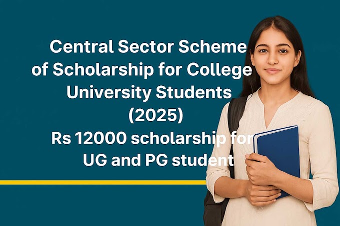  Central Sector Scheme of Scholarship