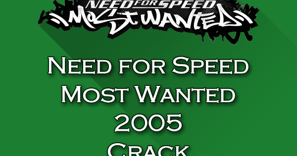 Need For Speed Most Wanted 2005 Crack - YJ ES Latest Buzz