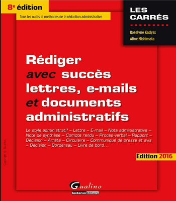 Rédiger avec succès - lettres, e-mails et documents administratifs